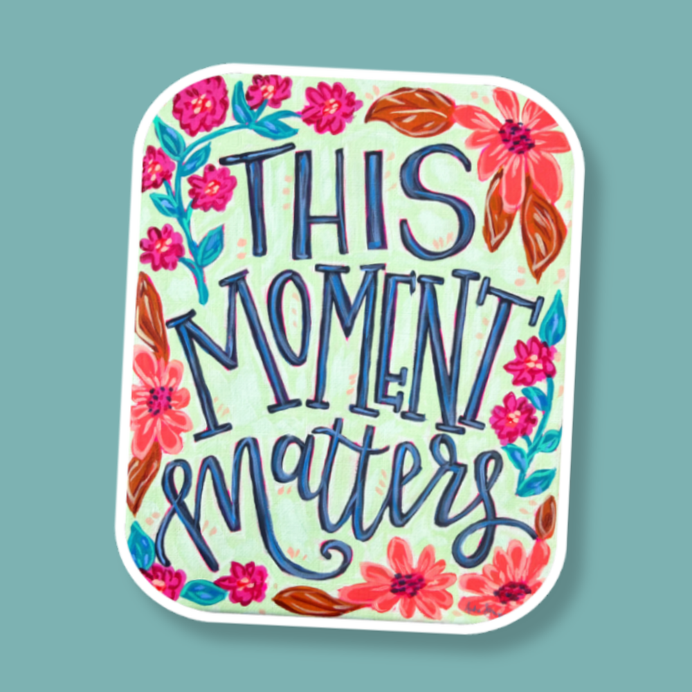 This Moment Matters Sticker