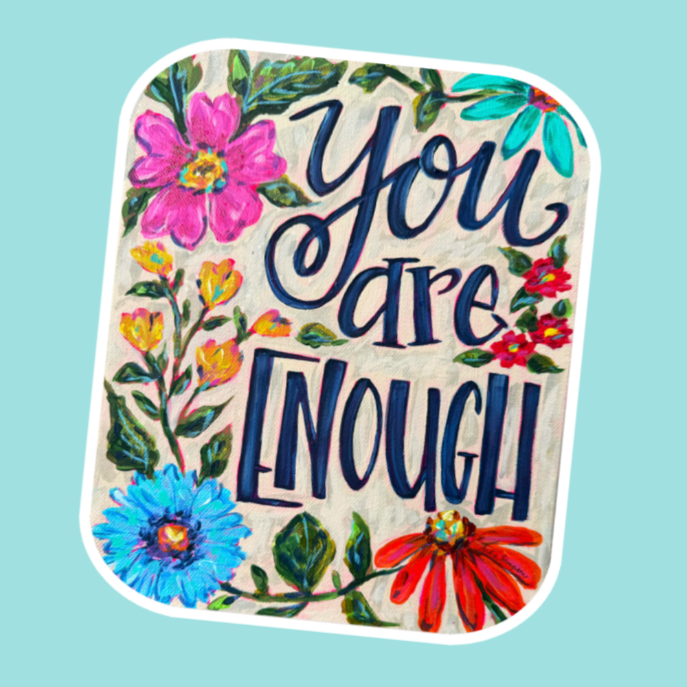 You Are Enough Sticker