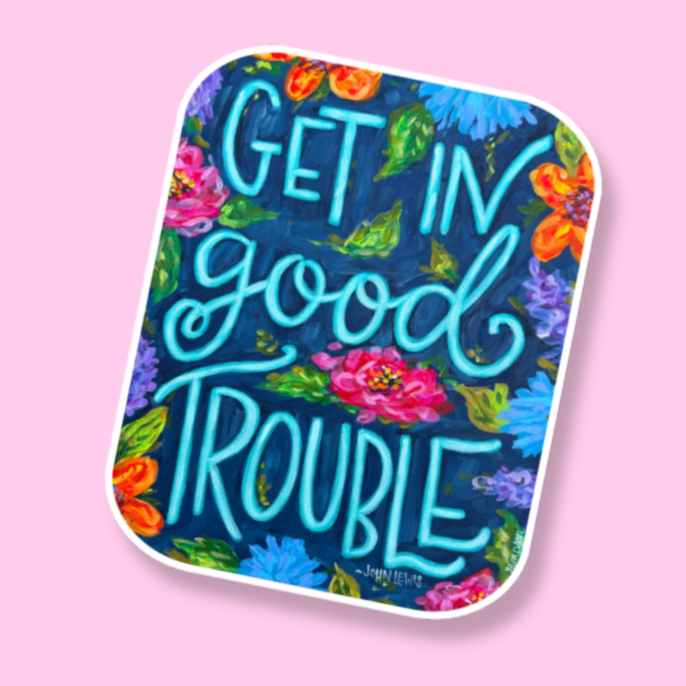 Get In Good Trouble Sticker
