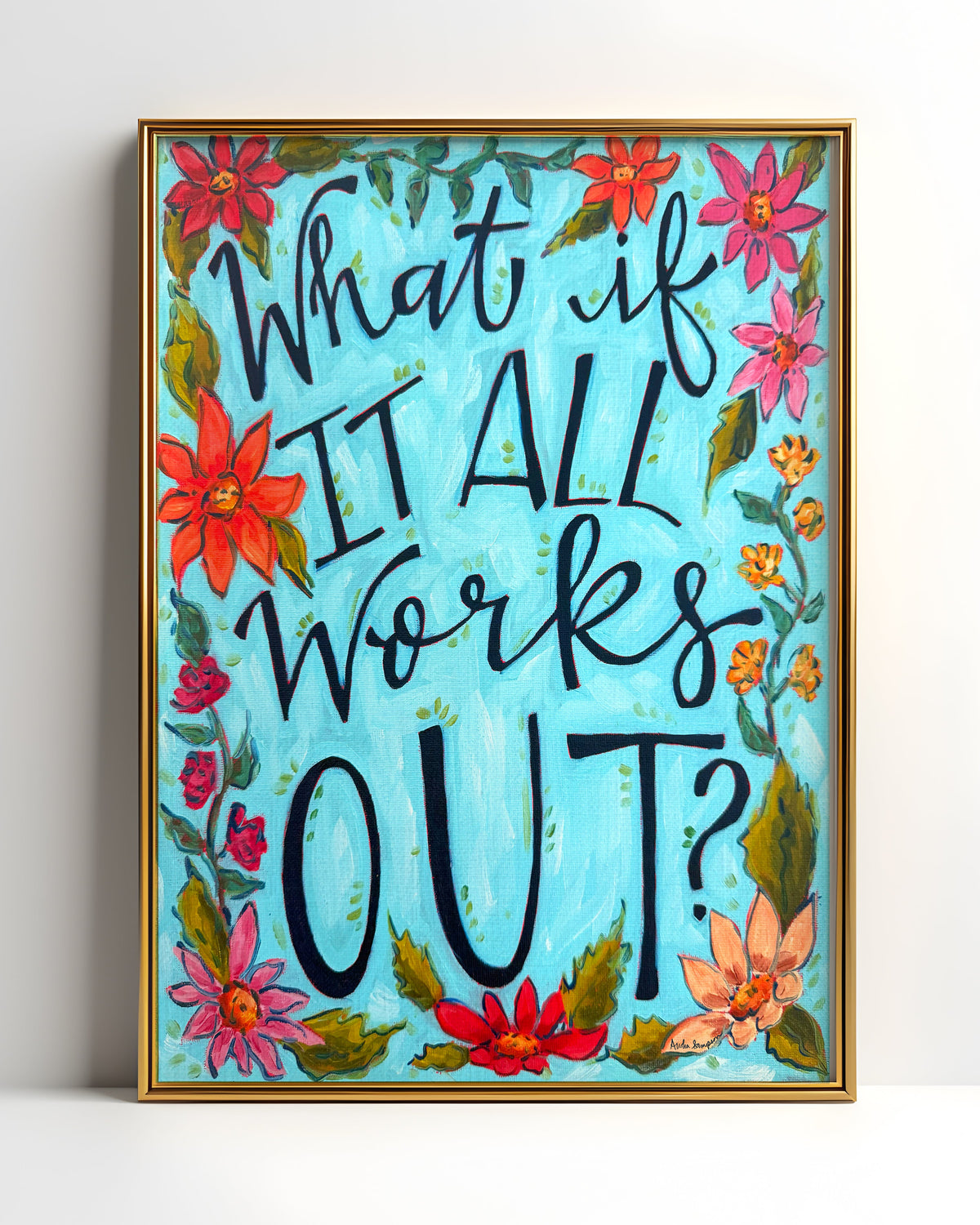 What If It All Works Out Quote Art Print on Paper or Canvas - Inspirational Colorful Decor Wall Poster