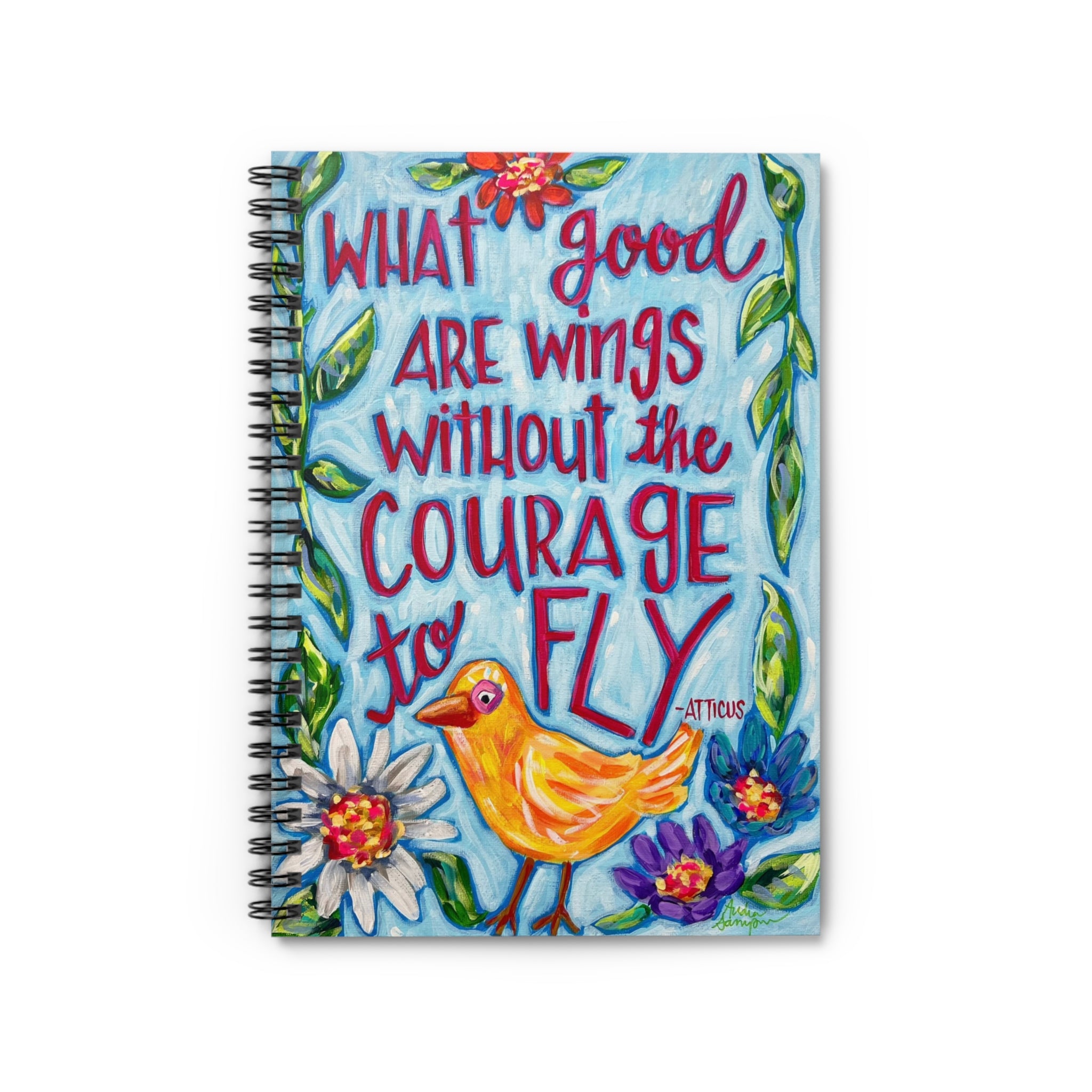 What Good Art Wings Atticus Quote Spiral Notebook - Ruled Line