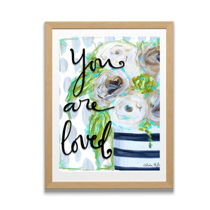 "You are loved" Reproduction Print