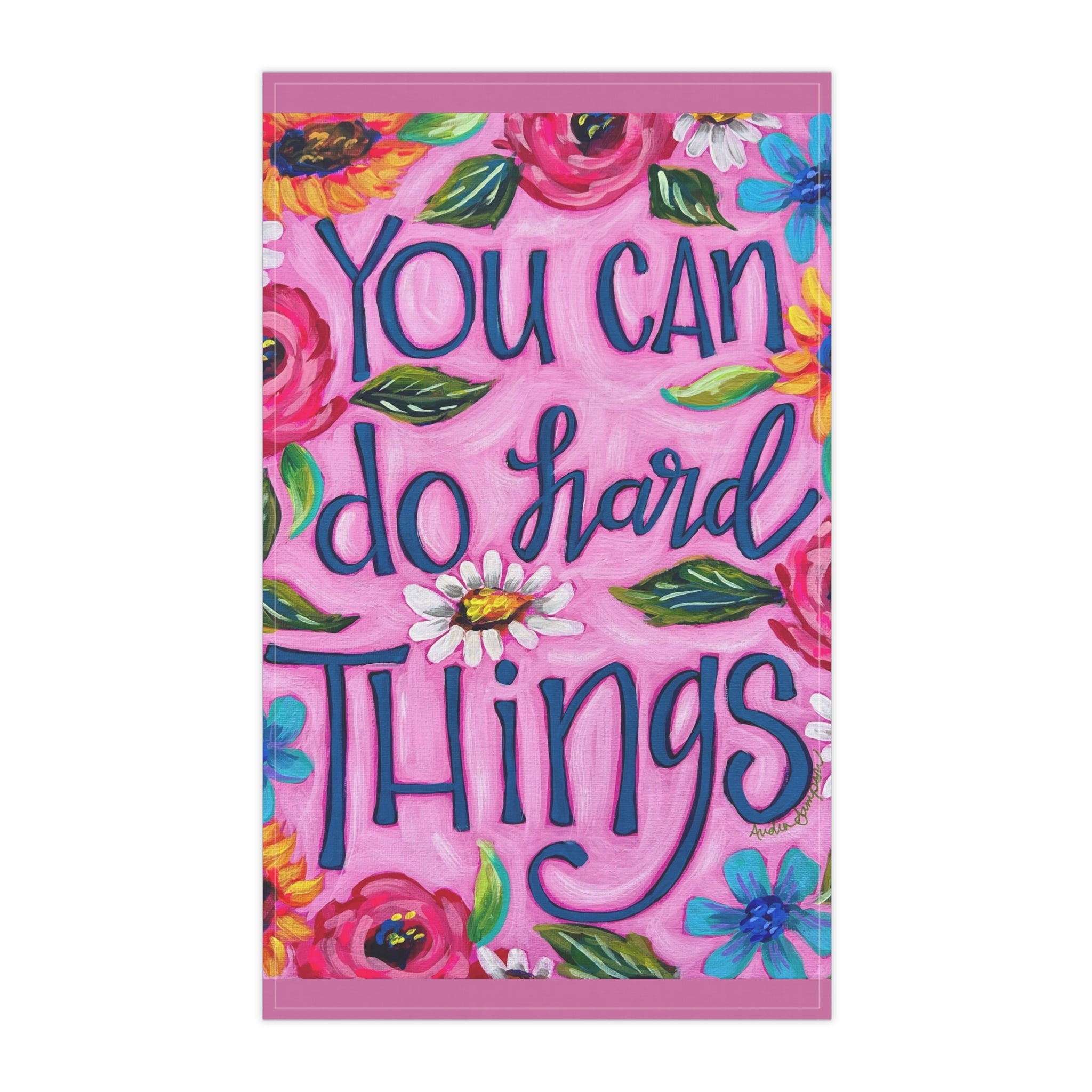 You Can Do Hard Things Tea Towel