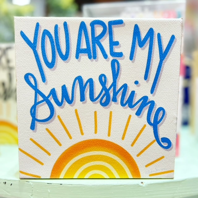 You Are My Sunshine Blue 6"x6" Gallery Wrapped Canvas