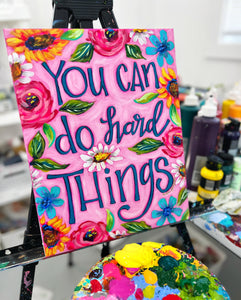 11x14" Original Quote Painting on Canvas - You Can Do Hard Things