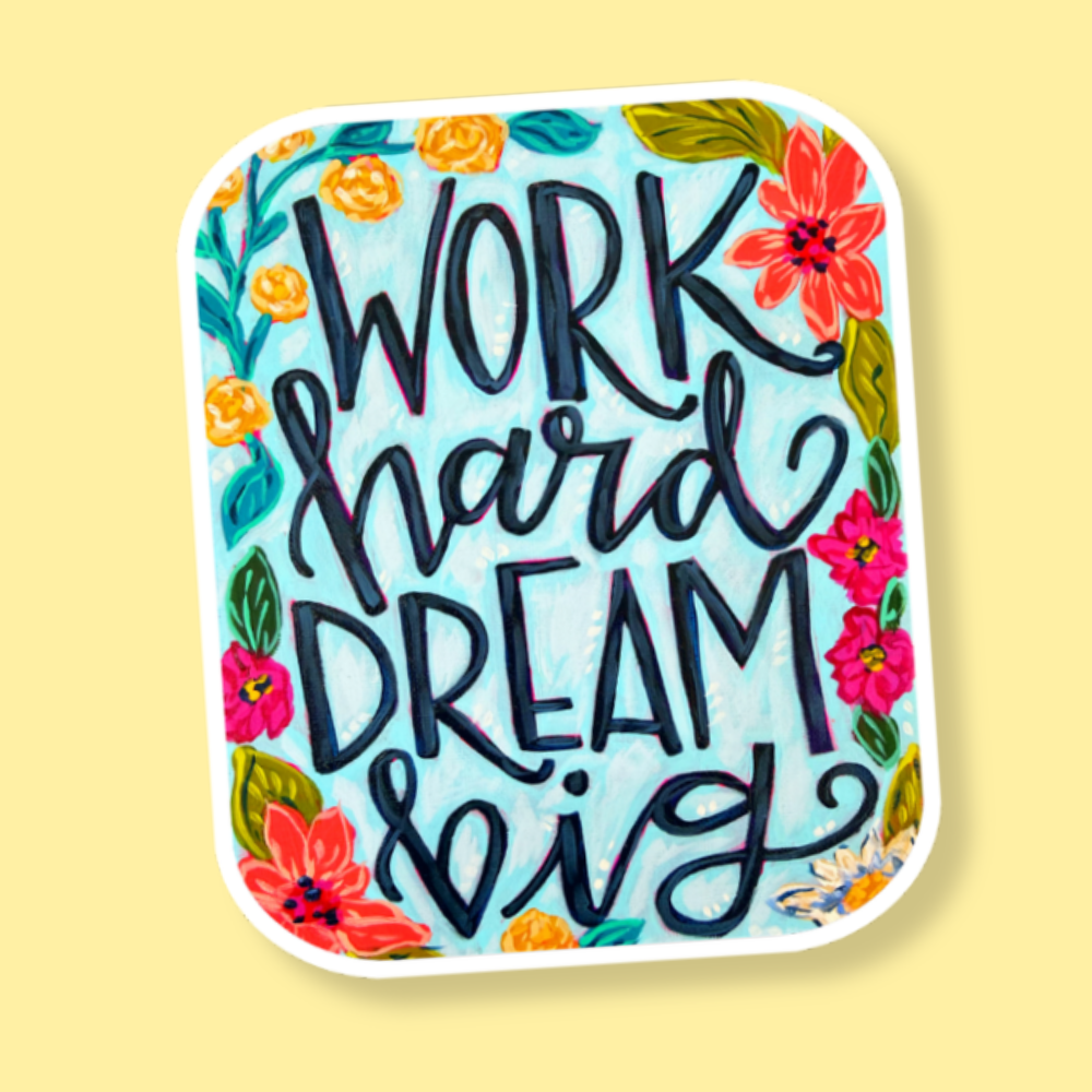 Work Hard Dream Big Sticker