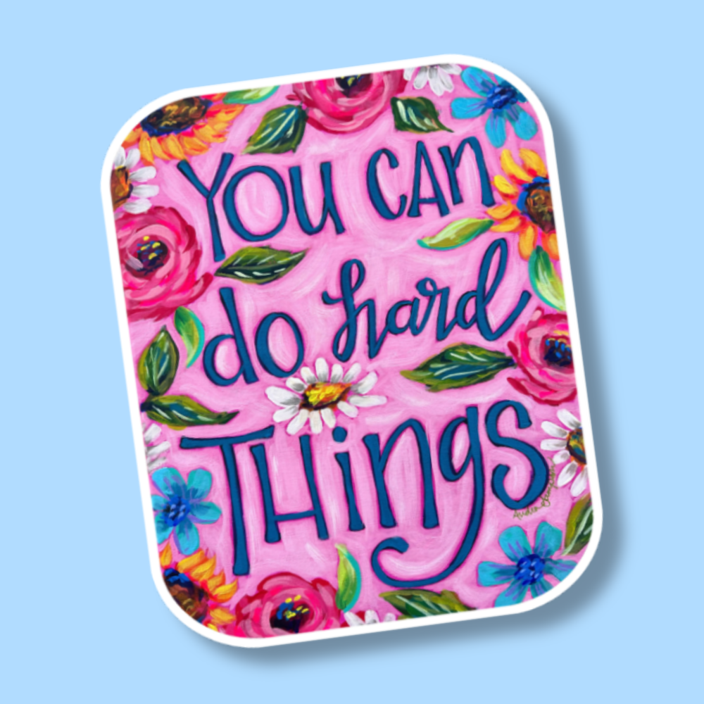 You Can Do Hard Things Sticker