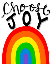 Load image into Gallery viewer, Choose Joy Rainbow Reproduction Print