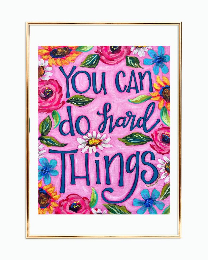 You Can Do Hard Things Quote Art Print on Paper or Canvas - Inspirational Colorful Decor Wall Poster