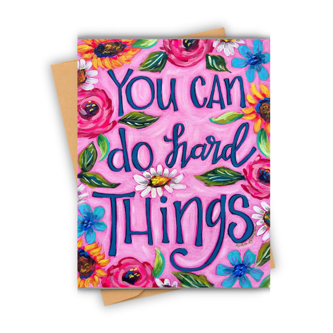 You Can Do Hard Things Greeting Card