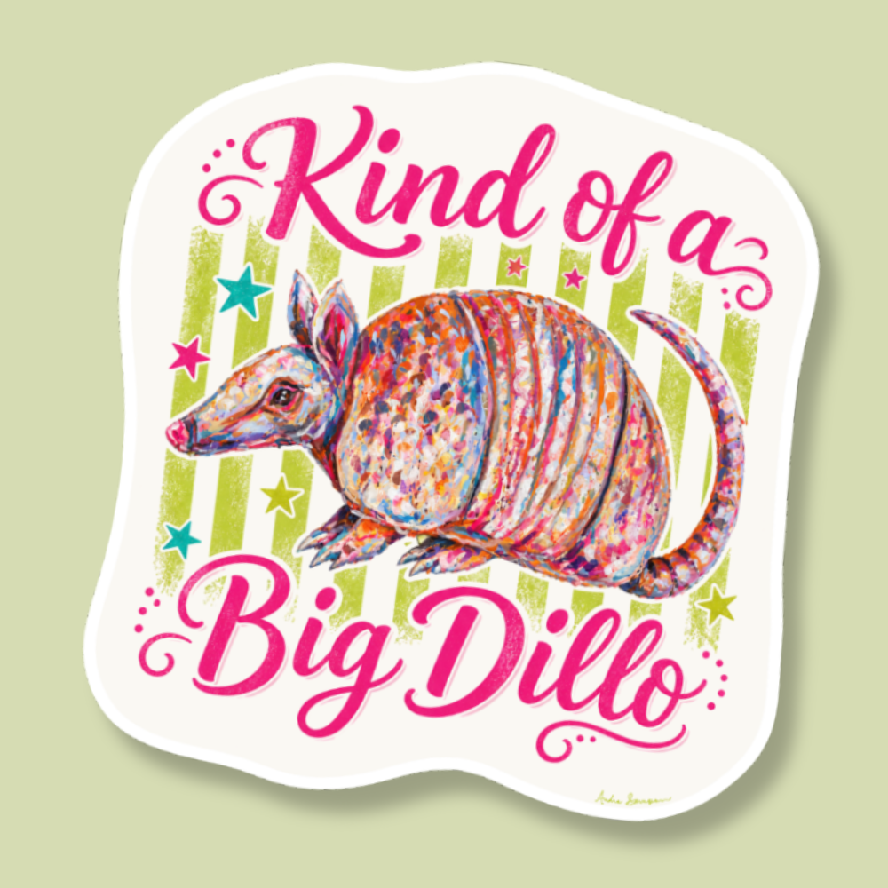 Kind Of A Big Dillo Armadillo Sticker