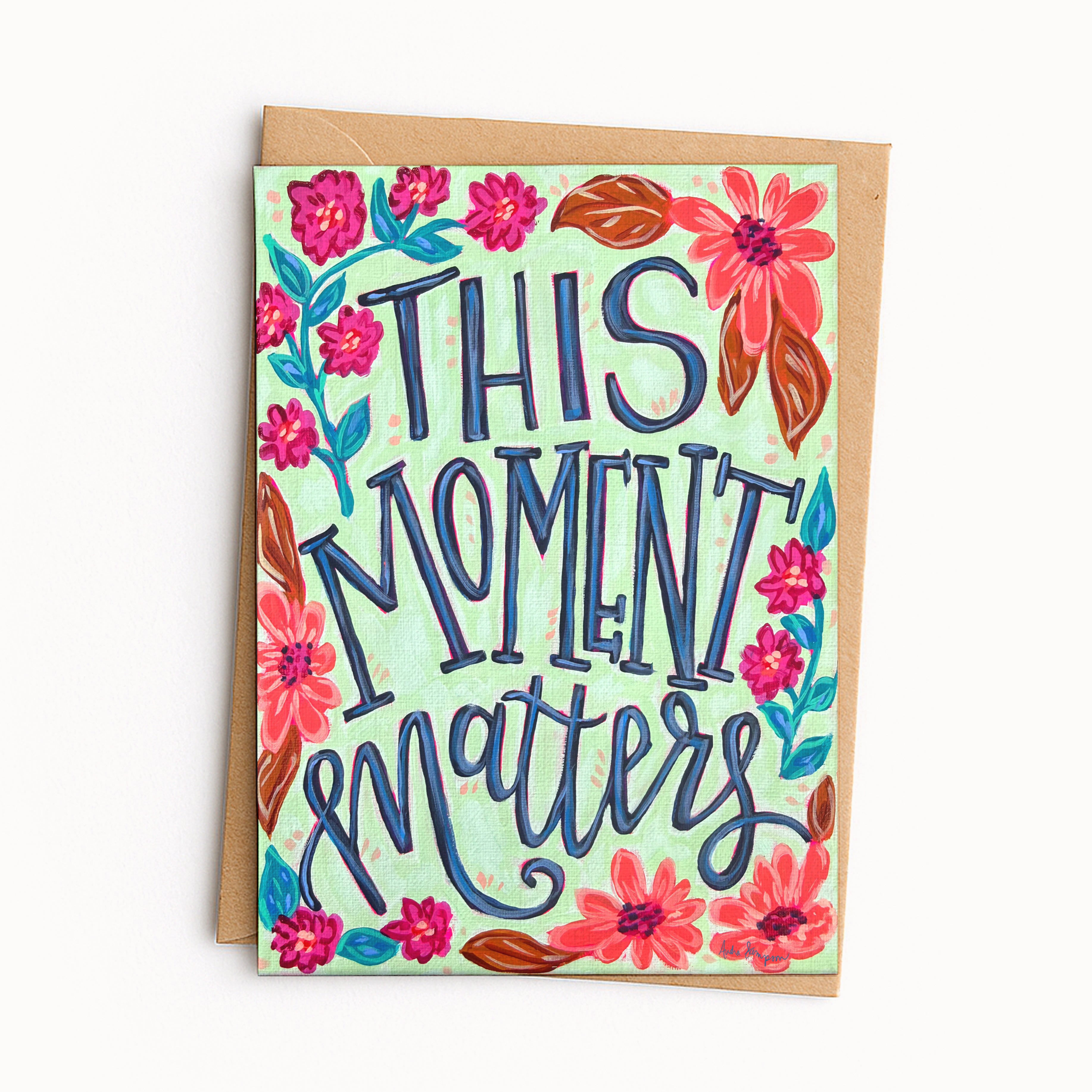 This Moment Matters Encouragement Greeting Card