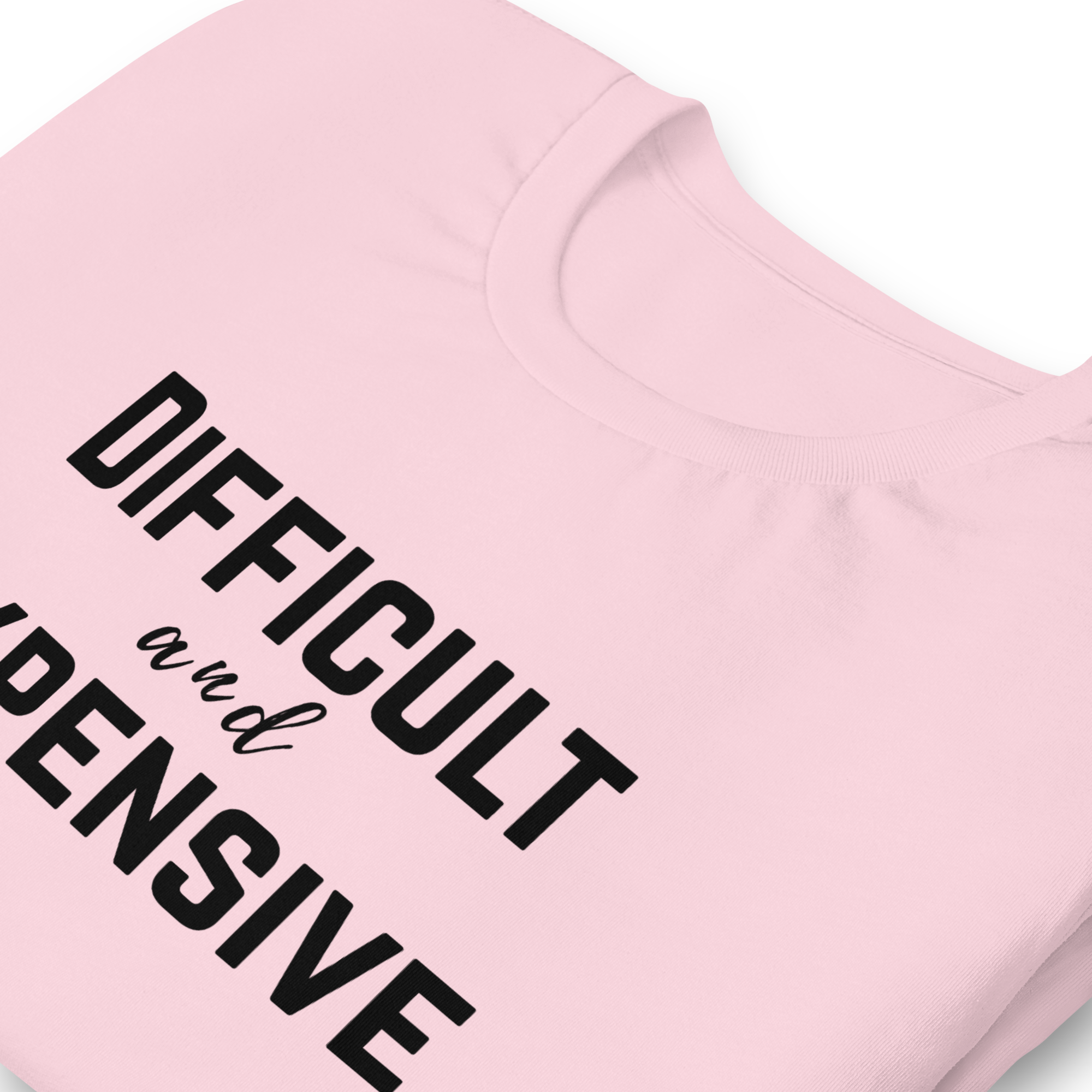 Difficult and Expensive Graphic Tee Shirt - 4 Colors