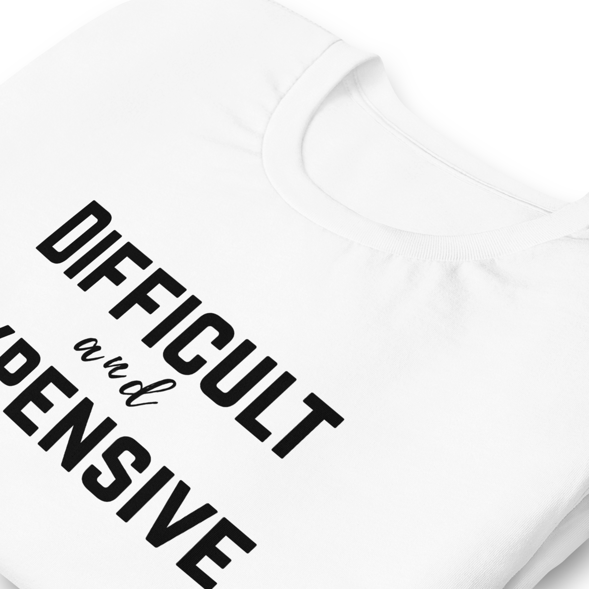 Difficult and Expensive Graphic Tee Shirt - 4 Colors
