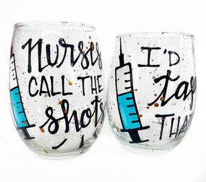 "Nurses Call The Shots" Stemless Wine Glass