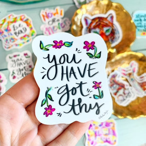 "You Have Got This" Sticker