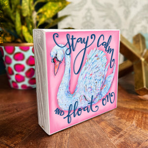 Stay Calm and Float On - Wood Block