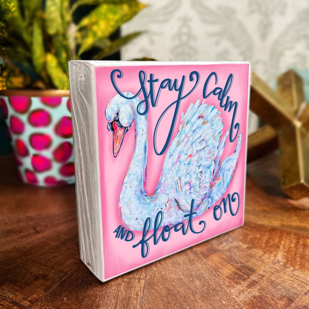 Stay Calm and Float On - Wood Block