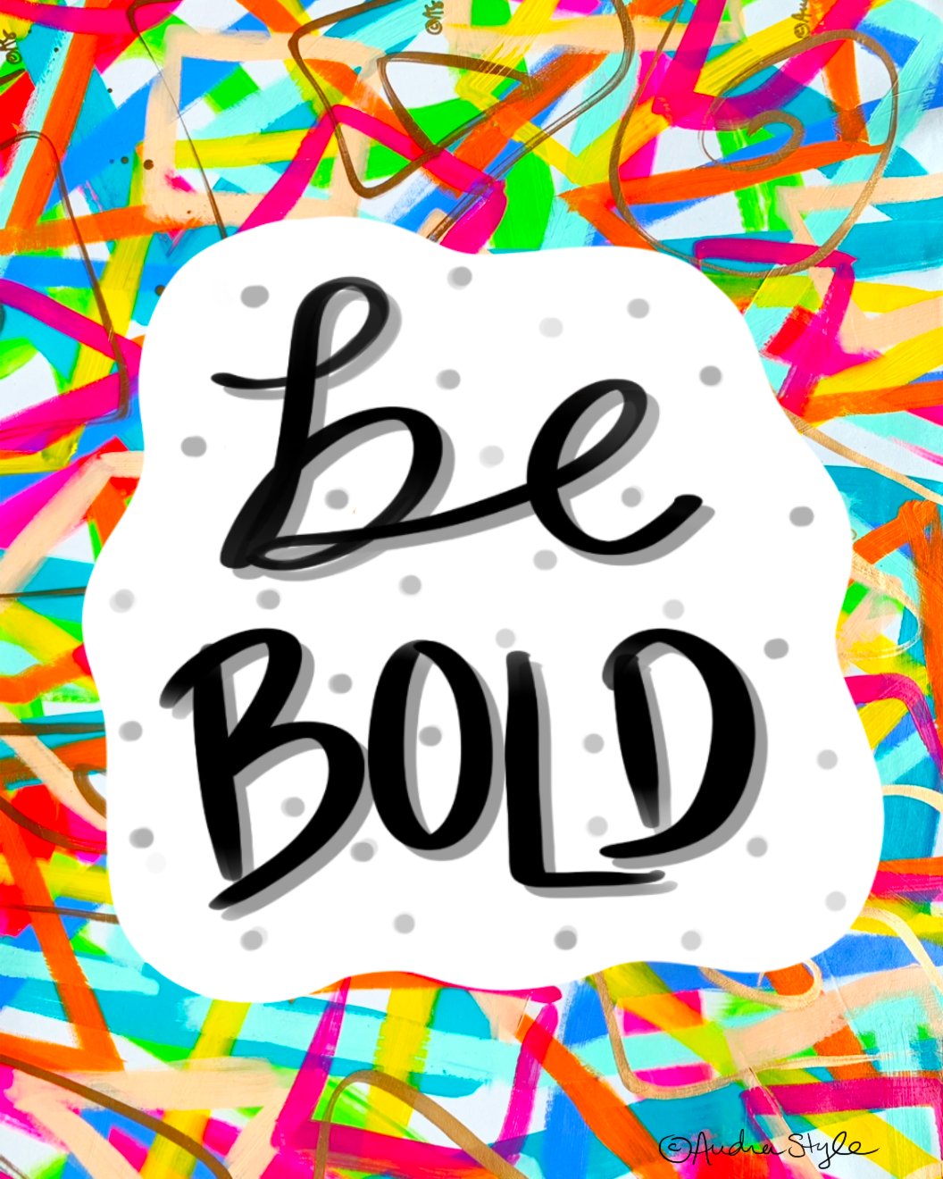 Be Bold Print