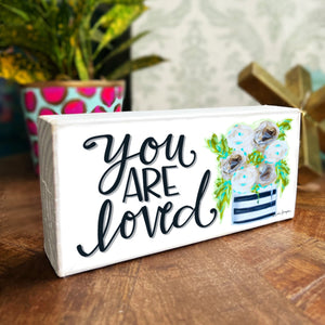 You Are Loved" - Wood Block