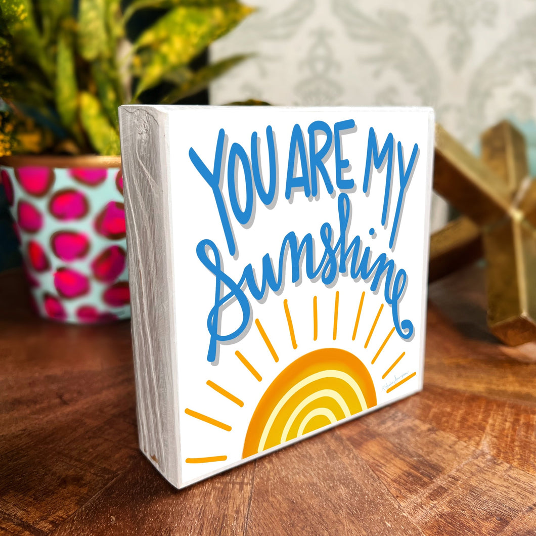 You Are My Sunshine Blue - Wood Block