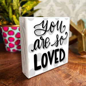 You Are Loved - Wood Block