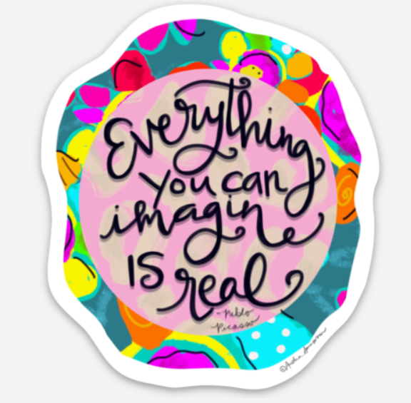 Everything You Can Imagine Sticker