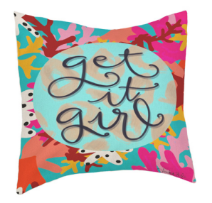 Get It Girl Pillow - 18x18