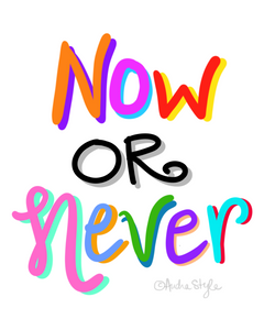 Now or Never Reproduction Print