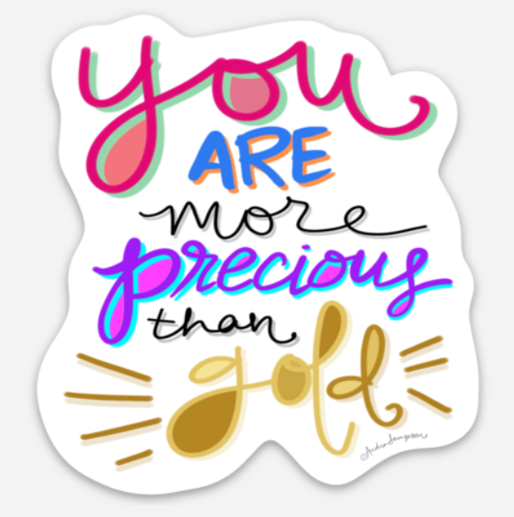 You Are More Precious Than Gold Sticker