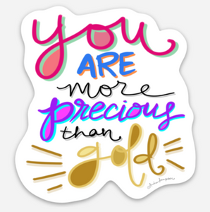 You Are More Precious Than Gold Sticker
